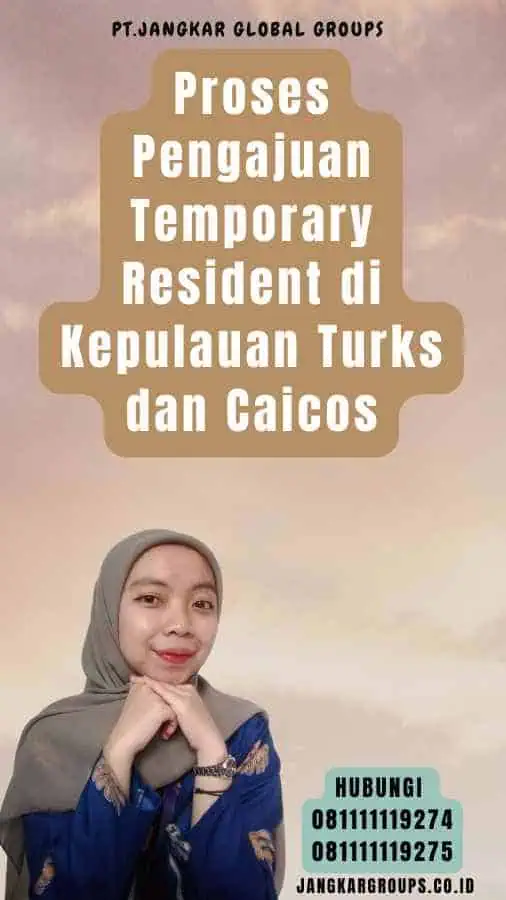 Proses Pengajuan Temporary Resident di Kepulauan Turks dan Caicos