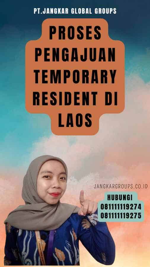 Proses Pengajuan Temporary Resident di Laos