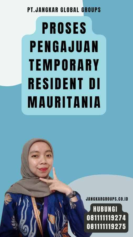 Proses Pengajuan Temporary Resident di Mauritania