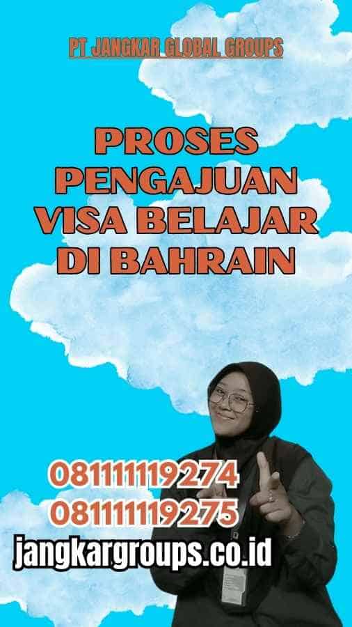 Proses Pengajuan Visa Belajar di Bahrain