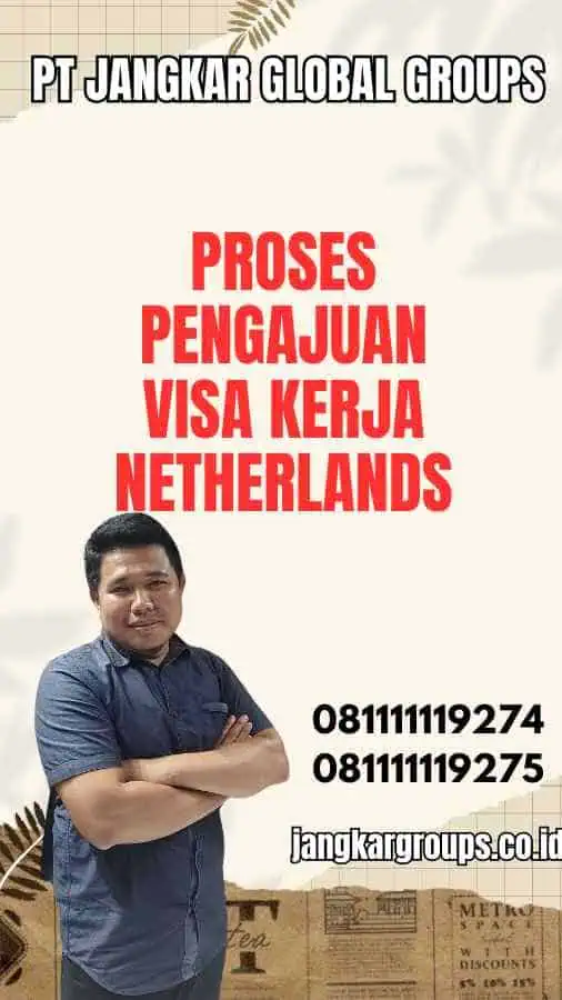 Proses Pengajuan Visa Kerja Netherlands