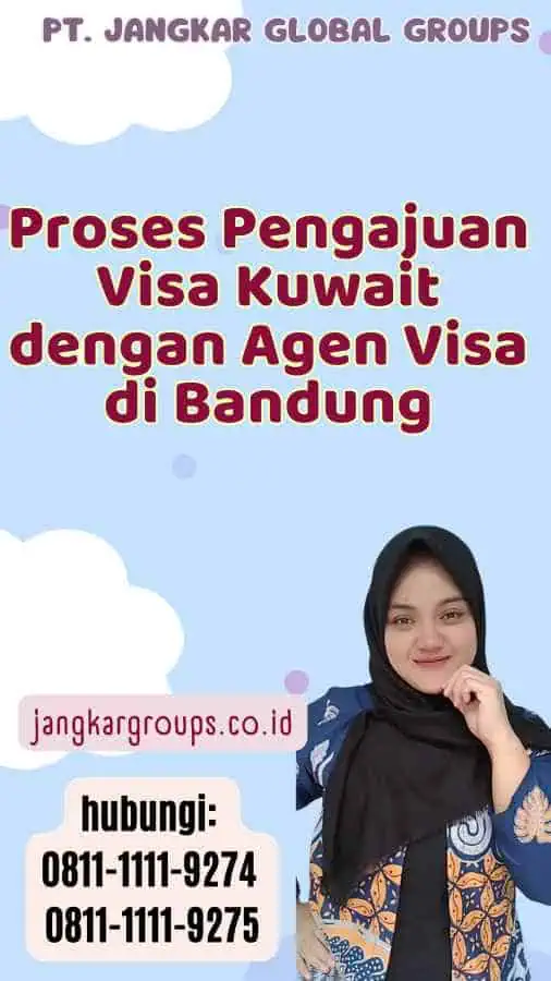 Proses Pengajuan Visa Kuwait dengan Agen Visa di Bandung