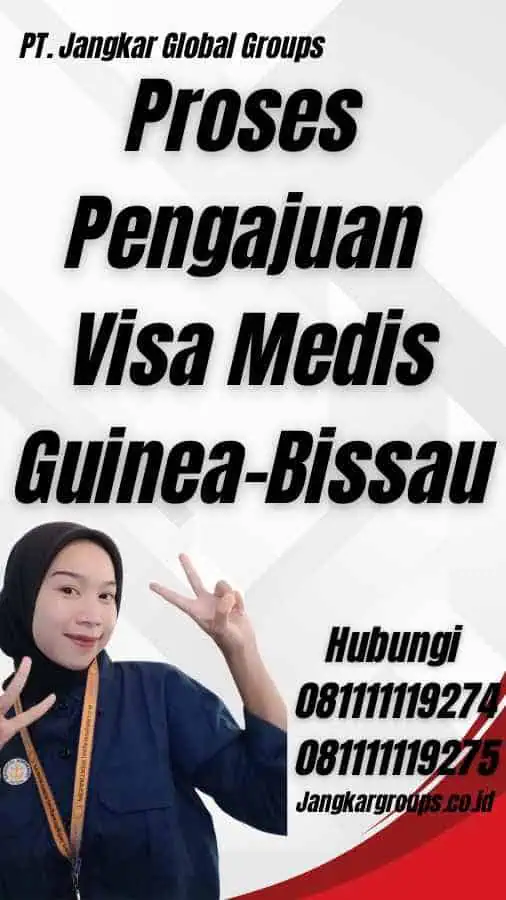 Proses Pengajuan Visa Medis Guinea-Bissau