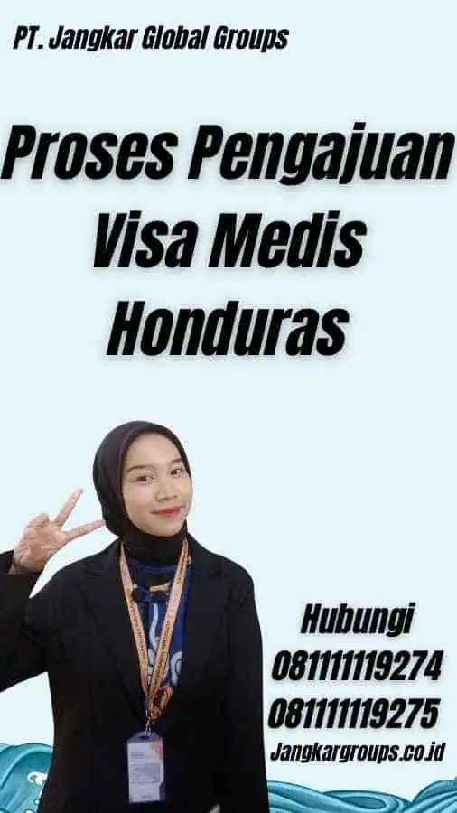 Proses Pengajuan Visa Medis Honduras