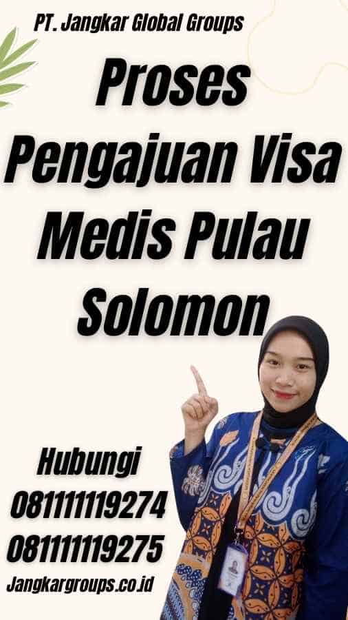 Proses Pengajuan Visa Medis Pulau Solomon