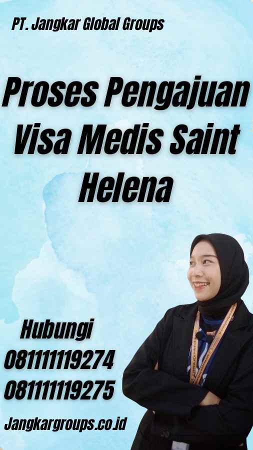 Proses Pengajuan Visa Medis Saint Helena