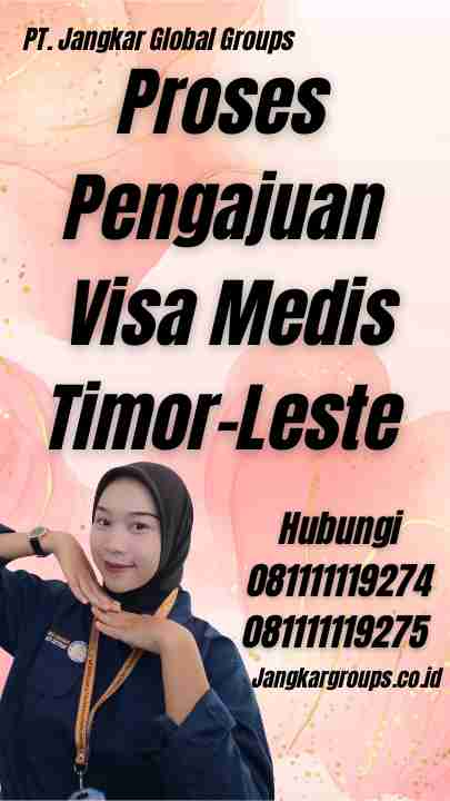 Proses Pengajuan Visa Medis Timor-Leste