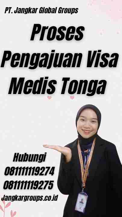 Proses Pengajuan Visa Medis Tonga