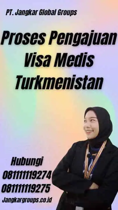 Proses Pengajuan Visa Medis Turkmenistan