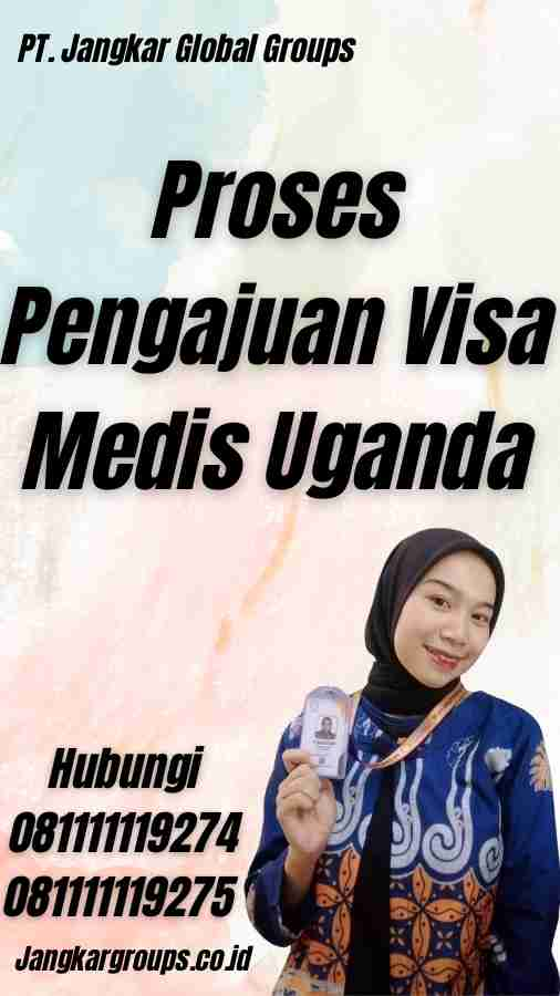 Proses Pengajuan Visa Medis Uganda