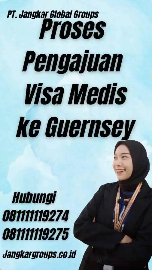 Proses Pengajuan Visa Medis ke Guernsey