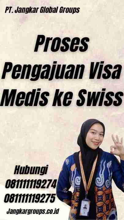 Proses Pengajuan Visa Medis ke Swiss