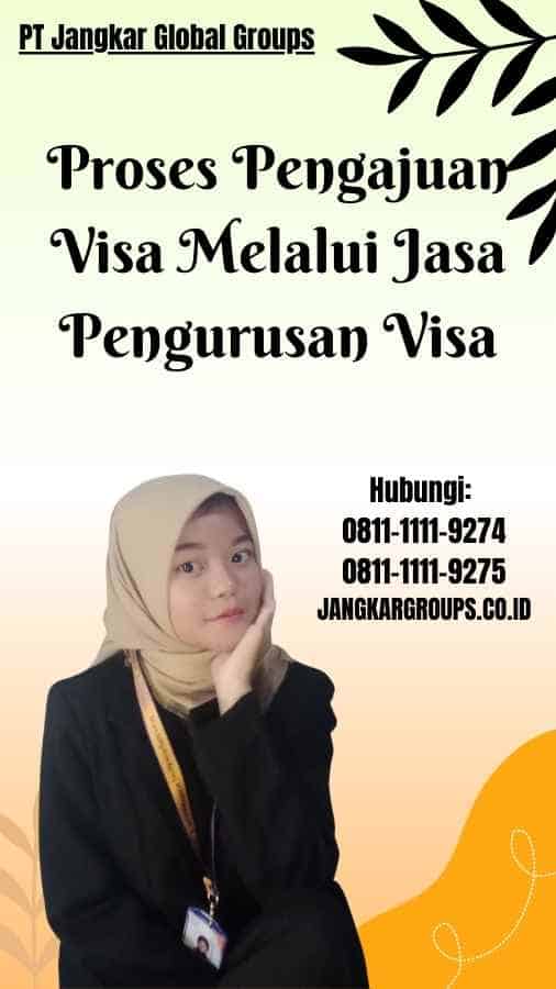 Proses Pengajuan Visa Melalui Jasa Pengurusan Visa