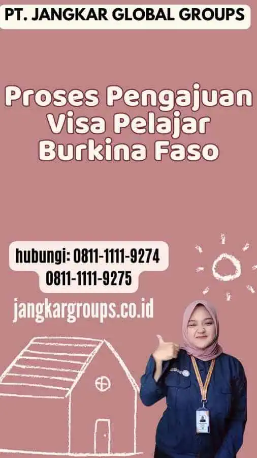 Proses Pengajuan Visa Pelajar Burkina Faso