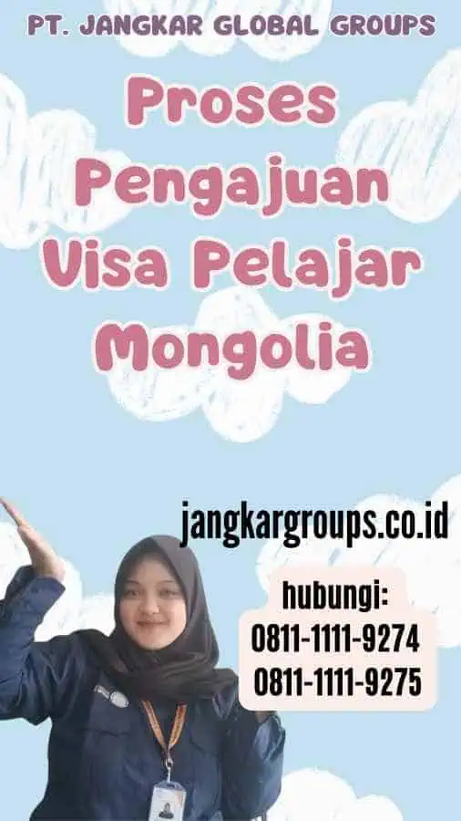 Proses Pengajuan Visa Pelajar Mongolia