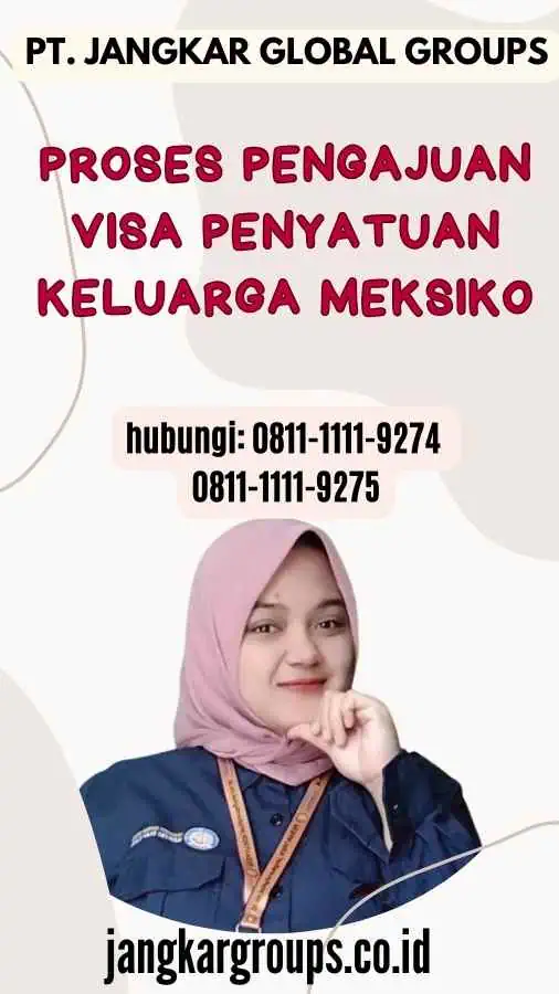 Proses Pengajuan Visa Penyatuan Keluarga Meksiko