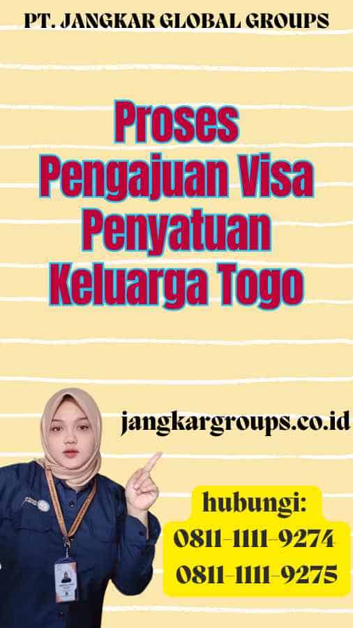 Proses Pengajuan Visa Penyatuan Keluarga Togo