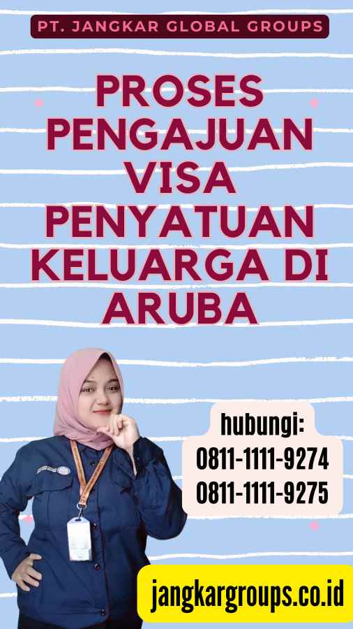 Proses Pengajuan Visa Penyatuan Keluarga di Aruba