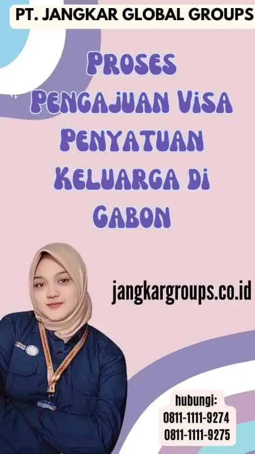 Proses Pengajuan Visa Penyatuan Keluarga di Gabon