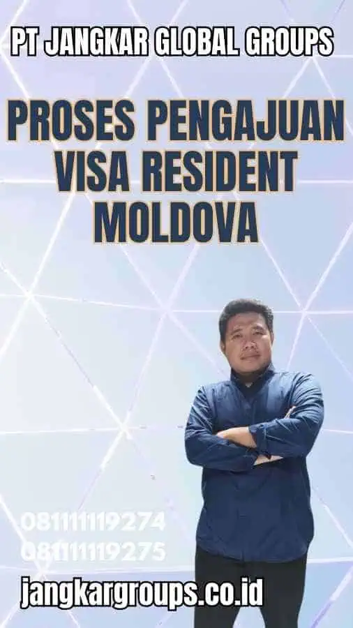 Proses Pengajuan Visa Resident Moldova