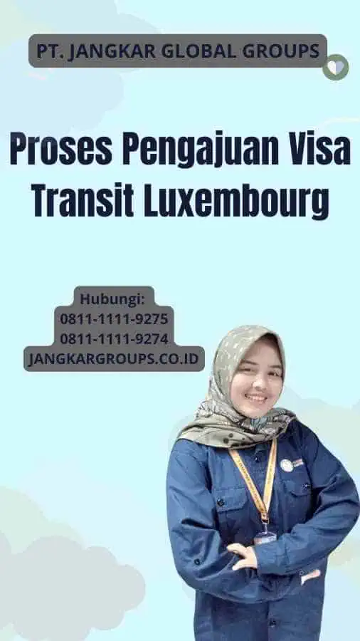 Proses Pengajuan Visa Transit Luxembourg