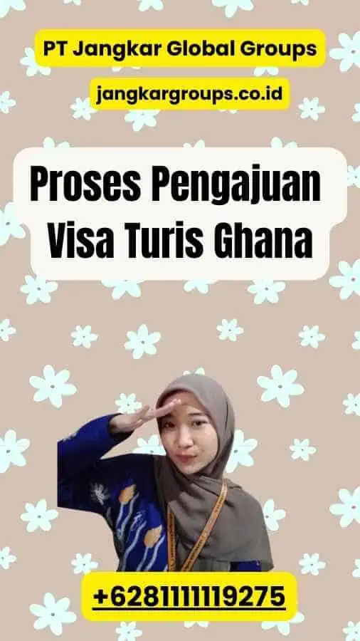 Proses Pengajuan Visa Turis Ghana