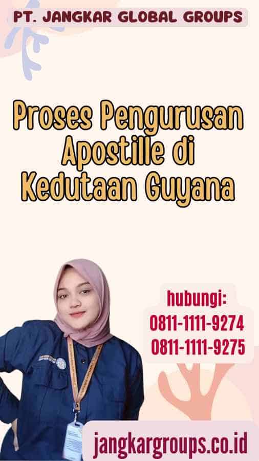 Proses Pengurusan Apostille di Kedutaan Guyana