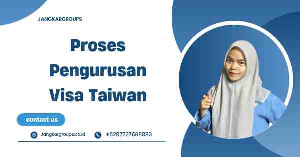 Proses Pengurusan Visa Taiwan