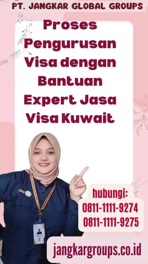 Proses Pengurusan Visa dengan Bantuan Expert Jasa Visa Kuwait