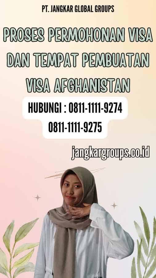 Proses Permohonan Visa dan Tempat Pembuatan Visa Afghanistan