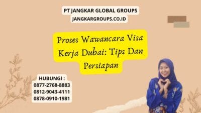 Proses Wawancara Visa Kerja Dubai Tips Dan Persiapan