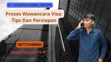 Proses Wawancara Visa: Tips Dan Persiapan