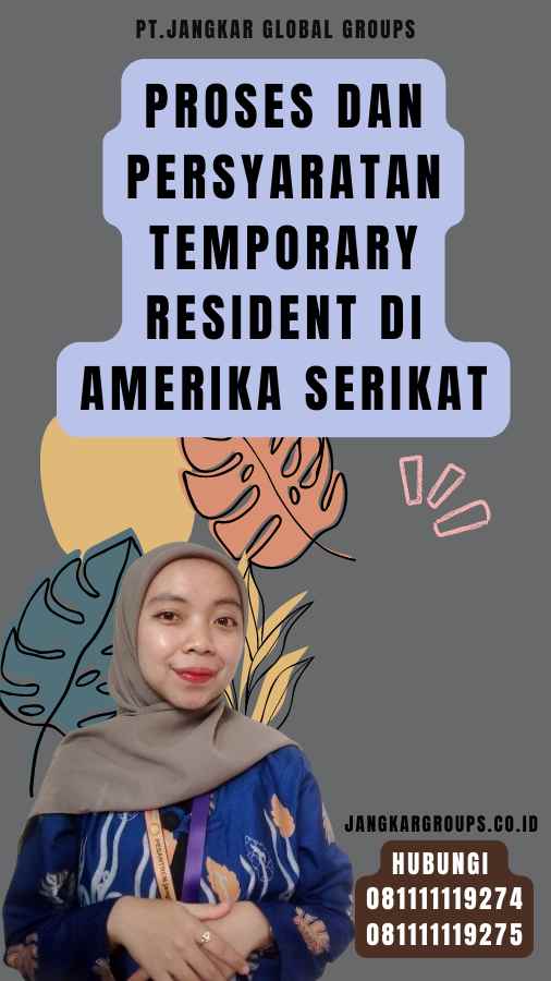 Proses dan Persyaratan Temporary Resident di Amerika Serikat