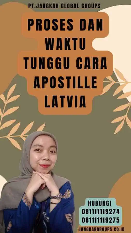 Proses dan Waktu Tunggu Cara Apostille Latvia