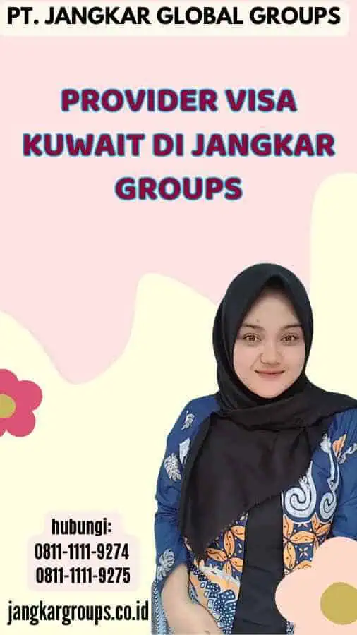 Provider Visa Kuwait di Jangkar Groups