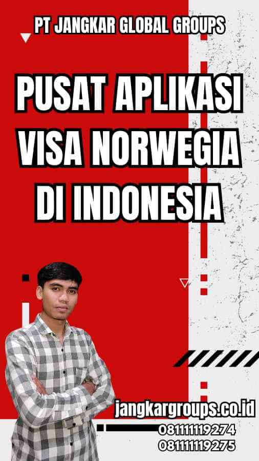 Pusat Aplikasi Visa Norwegia di Indonesia