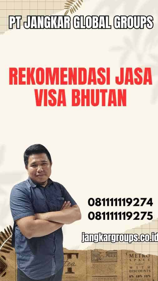 Rekomendasi Jasa Visa Bhutan