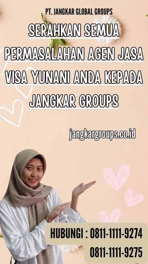 Serahkan semua permasalahan Agen Jasa Visa Yunani anda kepada Jangkar Groups