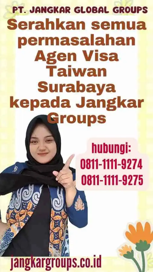 Serahkan semua permasalahan Agen Visa Taiwan Surabaya kepada Jangkar Groups