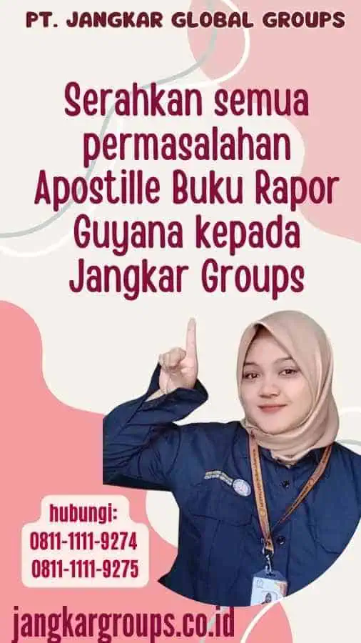 Serahkan semua permasalahan Apostille Buku Rapor Guyana kepada Jangkar Groups