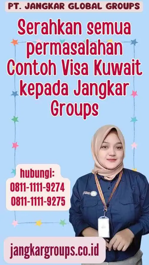 Serahkan semua permasalahan Contoh Visa Kuwait kepada Jangkar Groups