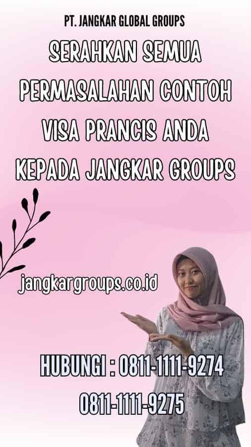 Serahkan semua permasalahan Contoh Visa Prancis anda kepada Jangkar Groups