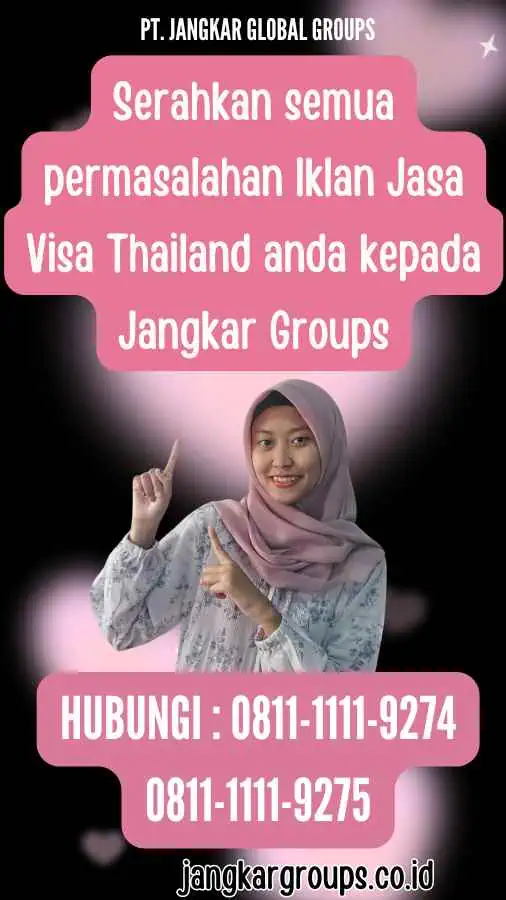 Serahkan semua permasalahan Iklan Jasa Visa Thailand anda kepada Jangkar Groups