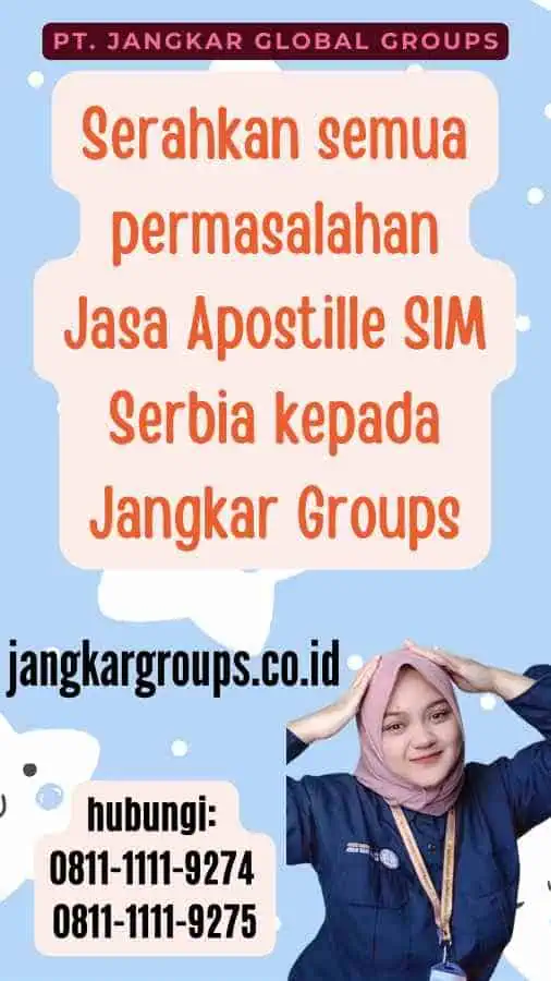 Serahkan semua permasalahan Jasa Apostille SIM Serbia kepada Jangkar Groups