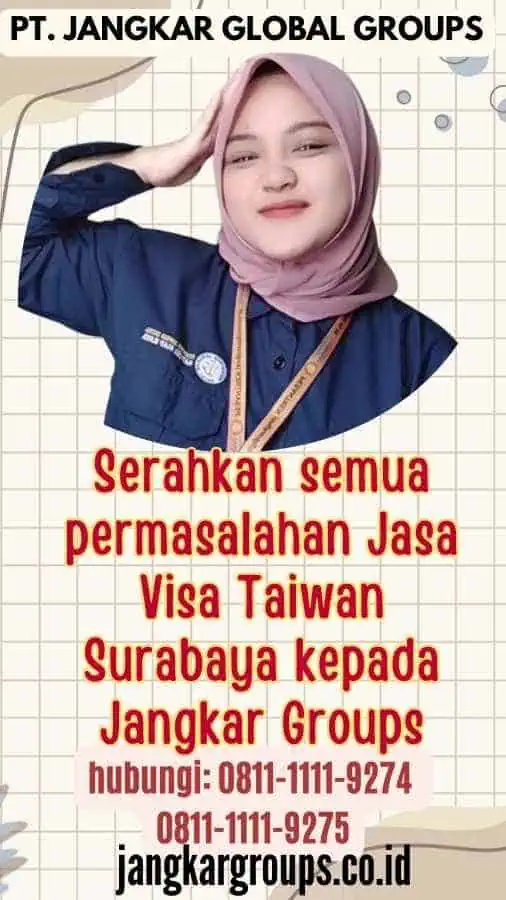 Serahkan semua permasalahan Jasa Visa Taiwan Surabaya kepada Jangkar Groups