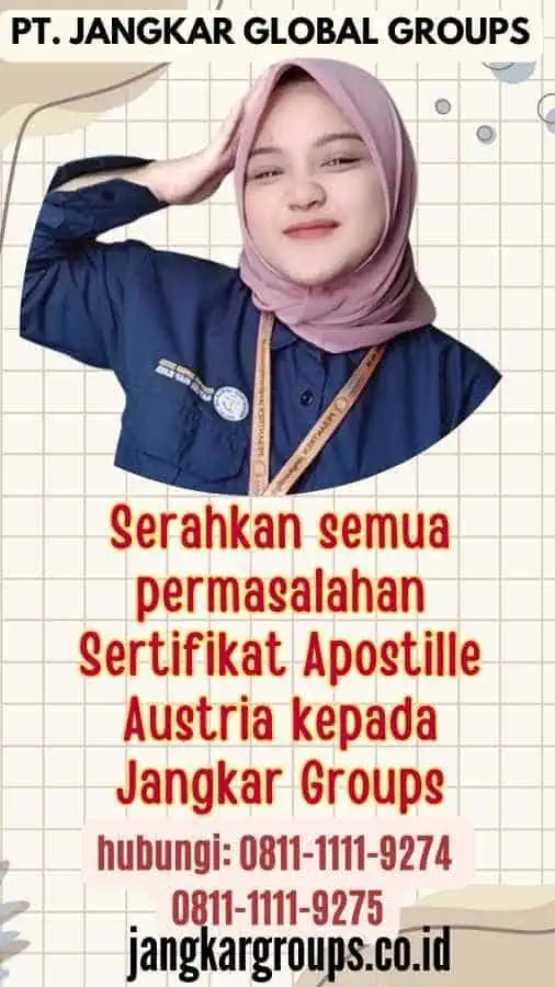 Serahkan semua permasalahan Sertifikat Apostille Austria kepada Jangkar Groups