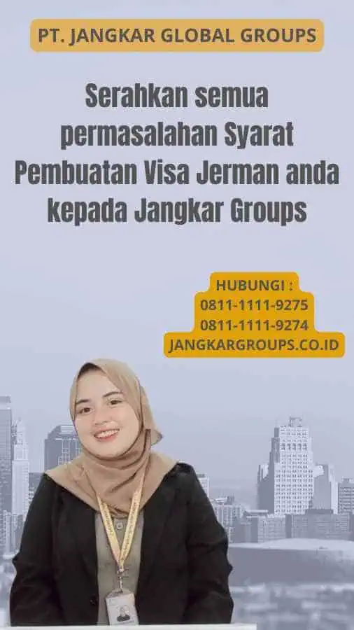 Serahkan semua permasalahan Syarat Pembuatan Visa Jerman anda kepada Jangkar Groups