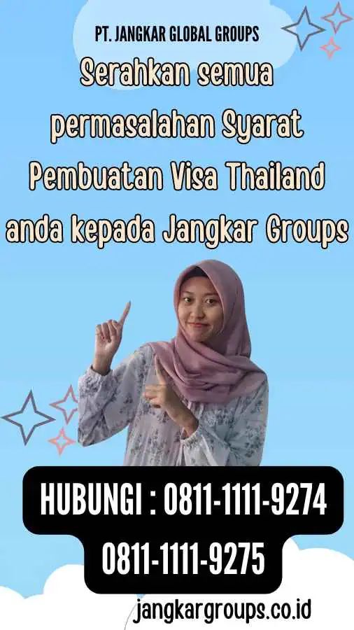 Serahkan semua permasalahan Syarat Pembuatan Visa Thailand anda kepada Jangkar Groups