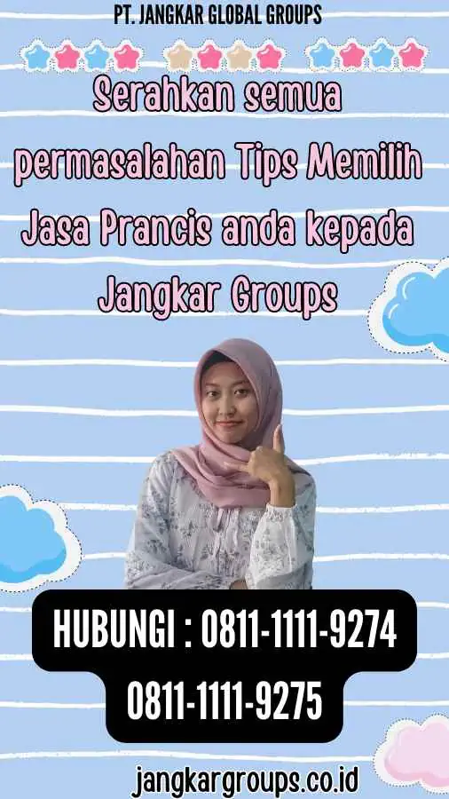 Serahkan semua permasalahan Tips Memilih Jasa Prancis anda kepada Jangkar Groups