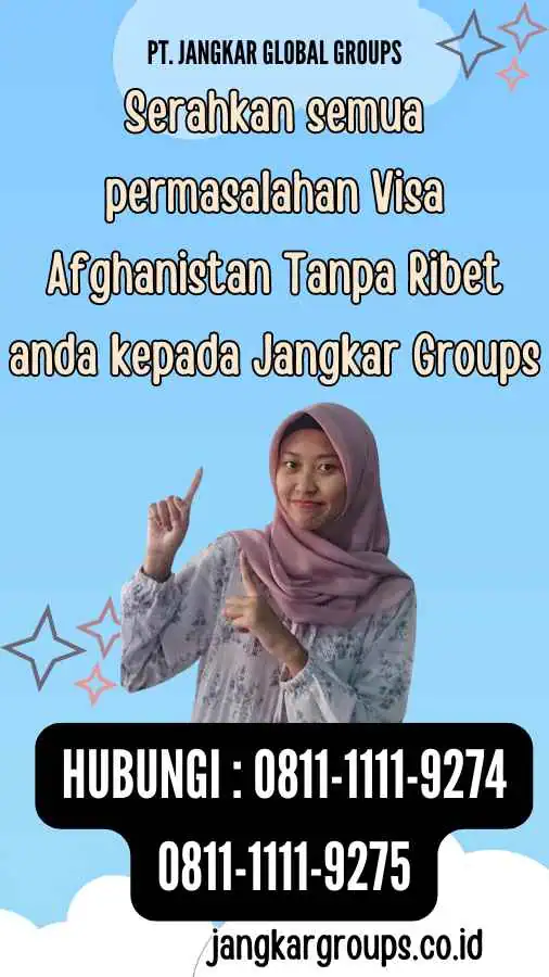 Serahkan semua permasalahan Visa Afghanistan Tanpa Ribet anda kepada Jangkar Groups